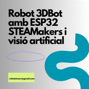 Robot 3DBot amb ESP32 STEAMakers i visió artificial 