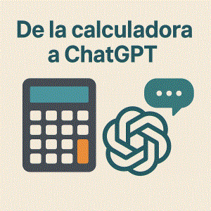 De la calculadora a ChatGPT: un nou paradigma educatiu