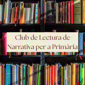  Club de lectura de narrativa per a primària   (adreçat a mediadors, mestres i personal de biblioteques escolars)