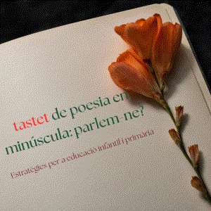 Tastet de poesia en minúscula: parlem-ne? Estratègies per a educació infantil i primària 